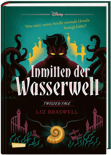 Produktbild: Disney. Twisted Tales: Inmitten der Wasserwelt (Arielle) | Liz Braswell, Walt Disney