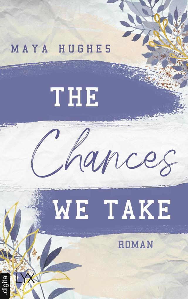 Produktbild: The Chances We Take | Maya Hughes