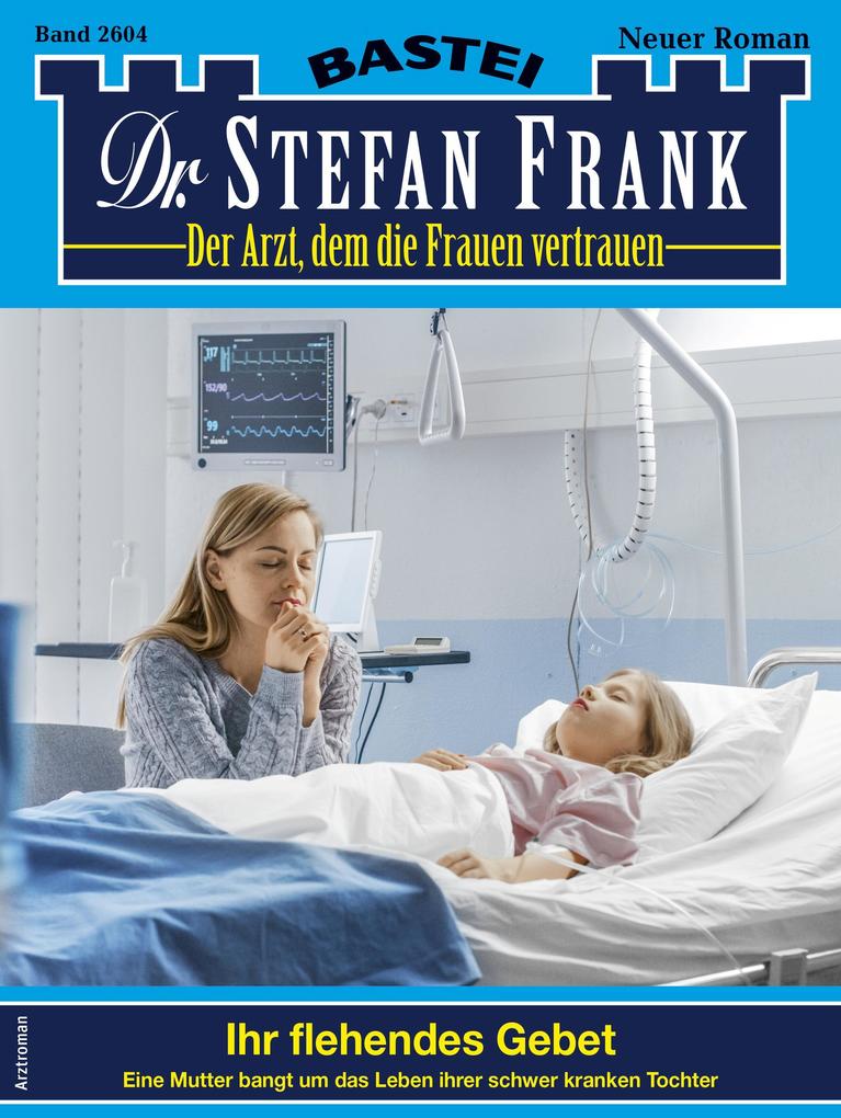 Dr. Stefan Frank 2604 - Arztroman als eBook epub