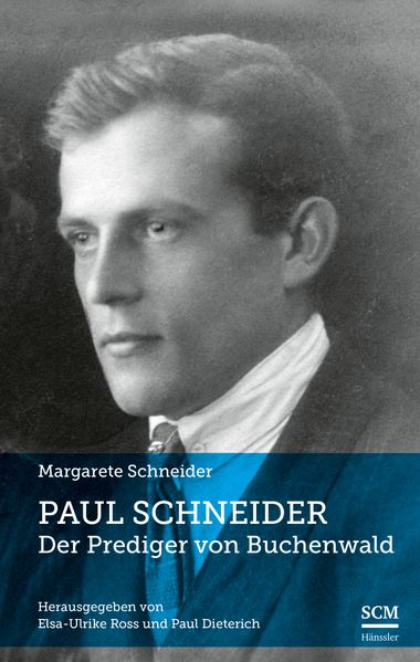 Produktbild: Paul Schneider - Der Prediger von Buchenwald | Margarete Schneider