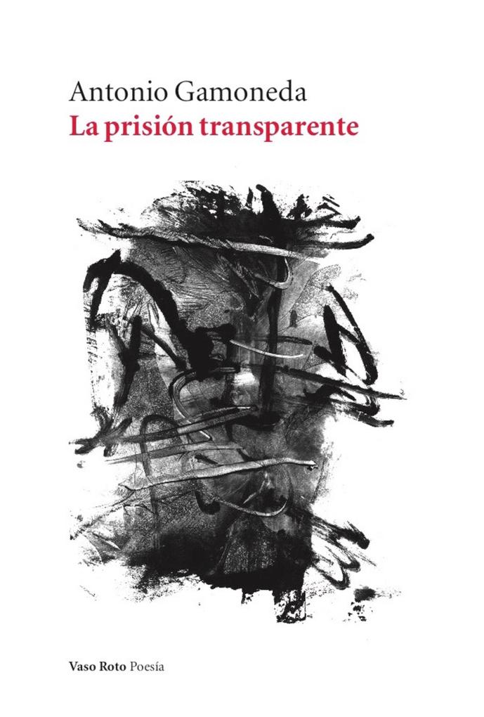 Produktbild: La prisión transparente | Antonio Gamoneda