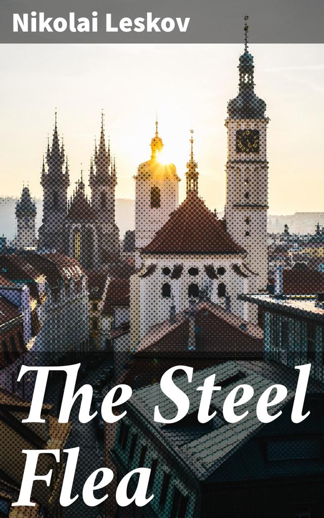 Produktbild: The Steel Flea | Nikolai Leskov