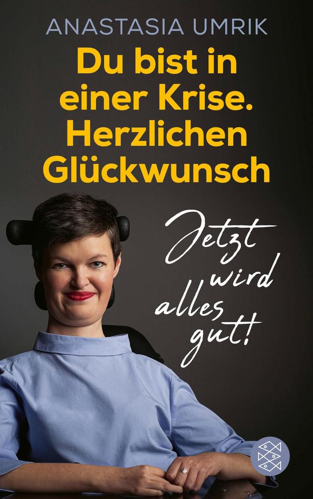 Produktbild: Du bist in einer Krise. Herzlichen Glückwunsch. Jetzt wird alles gut! | Anastasia Umrik