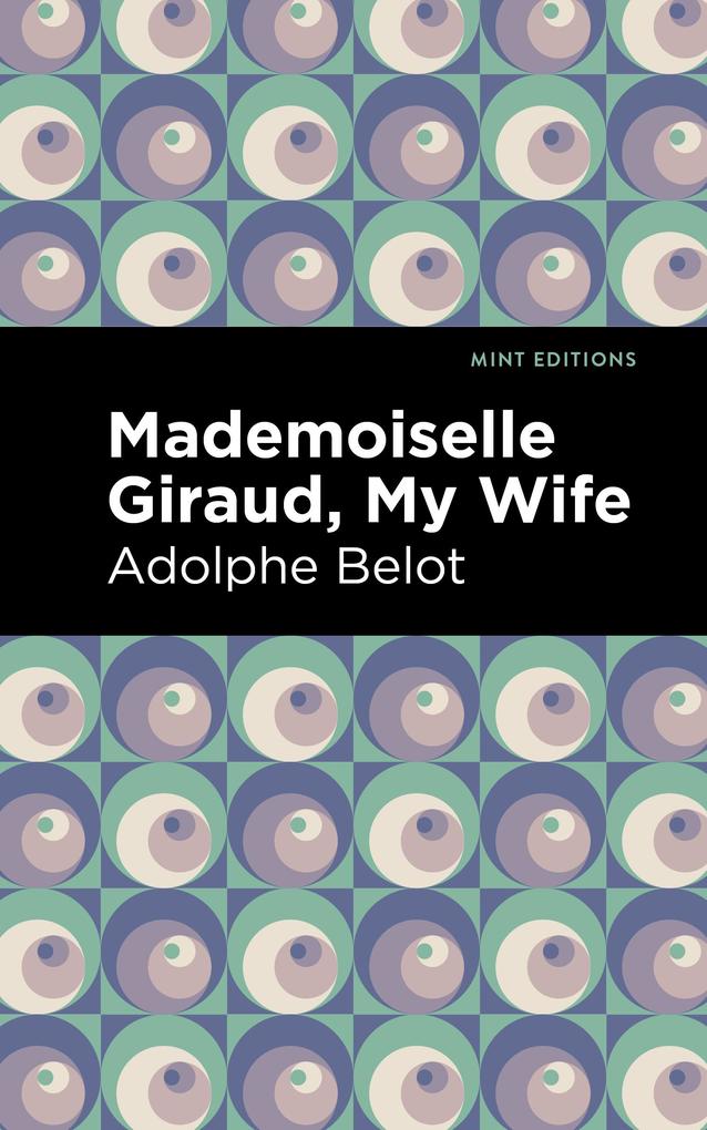 Produktbild: Mademoiselle Giraud, My Wife | Adolphe Belot