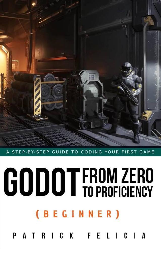Produktbild: Godot from Zero to Proficiency (Beginner) | Patrick Felicia