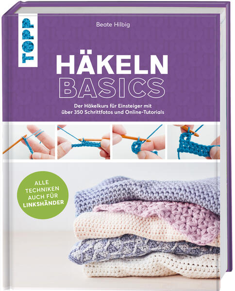 Produktbild: Häkeln basics - Alle Techniken auch für Linkshänder! | Beate Hilbig