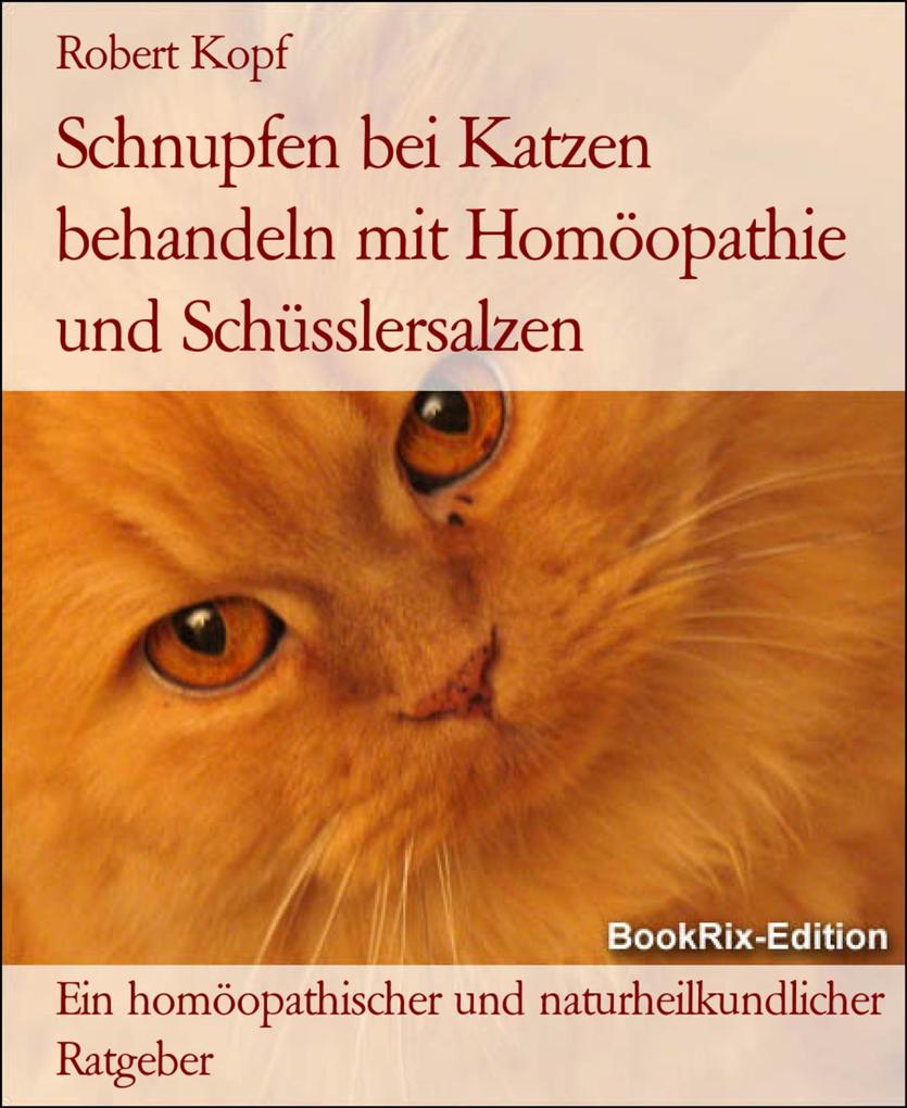 Produktbild: Schnupfen bei Katzen behandeln mit Homöopathie und Schüsslersalzen | Robert Kopf