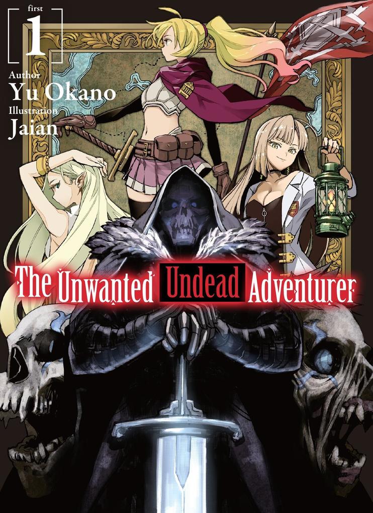 Produktbild: The Unwanted Undead Adventurer (Light Novel): Volume 1 | Yu Okano