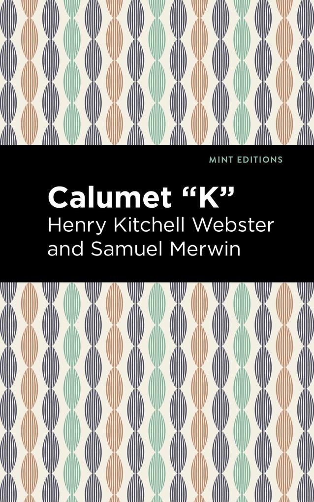 Produktbild: Calumet "K" | Henry Kitchell Webster, Samuel Merwin