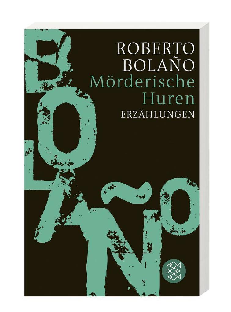 Weitere Ansicht: Mörderische Huren | Roberto Bolaño