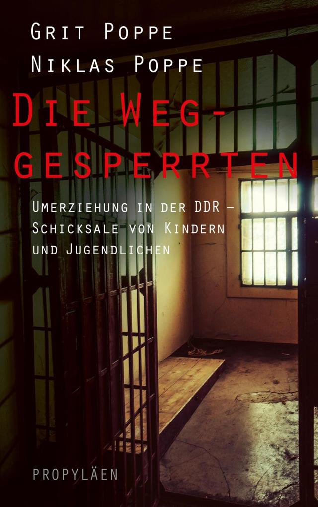 Produktbild: Die Weggesperrten | Grit Poppe, Niklas Poppe