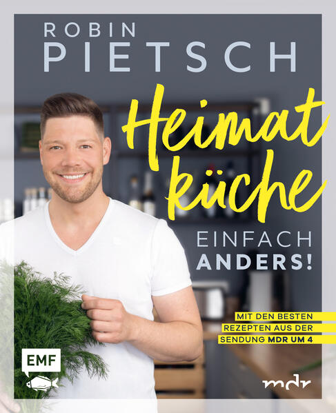 Produktbild: Heimatküche einfach anders! | Robin Pietsch