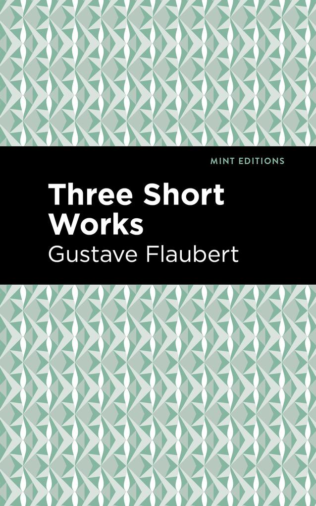 Produktbild: Three Short Works | Gustave Flaubert