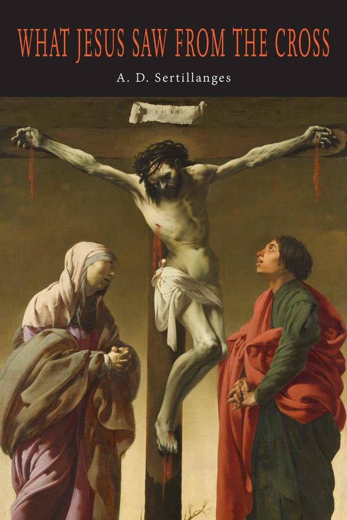 What Jesus Saw from the Cross als Taschenbuch