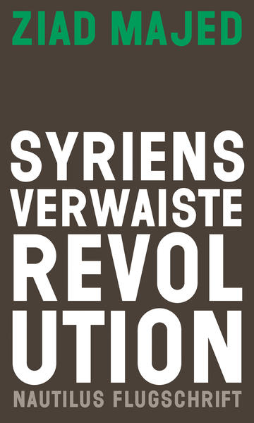 Produktbild: Syriens verwaiste Revolution | Ziad Majed