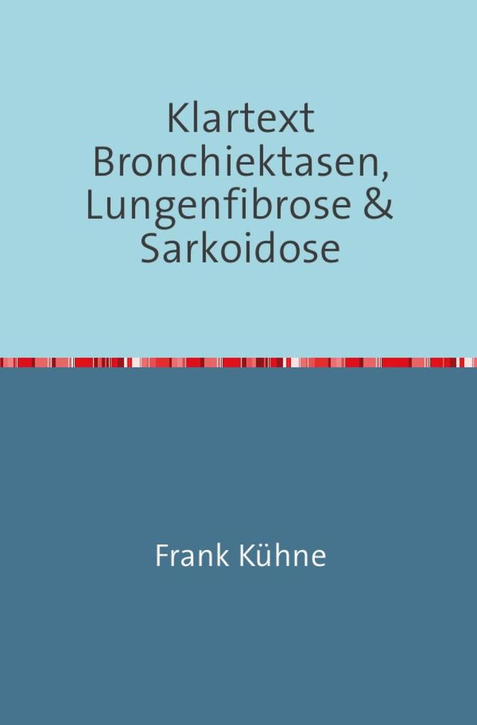Produktbild: Klartext Bronchiektasen, Lungenfibrose & Sarkoidose | Frank Kühne