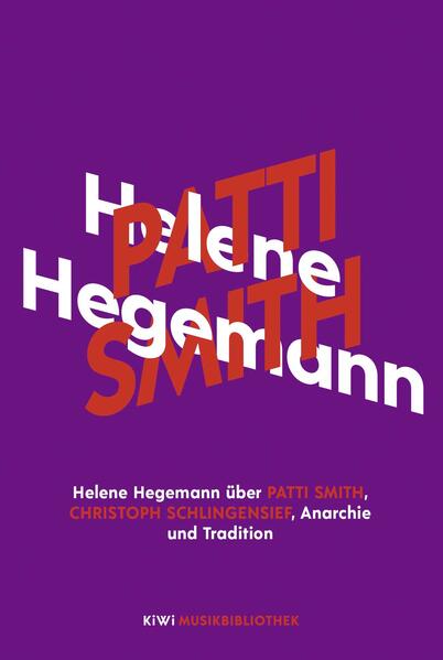Produktbild: Helene Hegemann über Patti Smith, Christoph Schlingensief, Anarchie und Tradition | Helene Hegemann