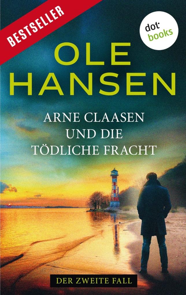 Produktbild: Arne Claasen und die tödliche Fracht | Ole Hansen