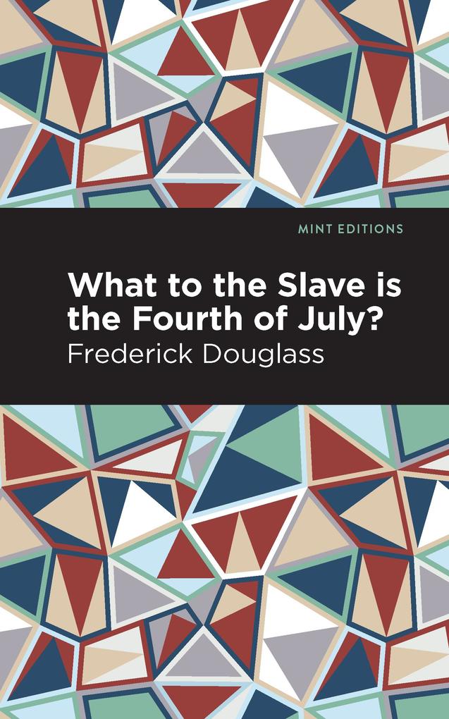 Produktbild: What to the Slave is the Fourth of July? | Frederick Douglass