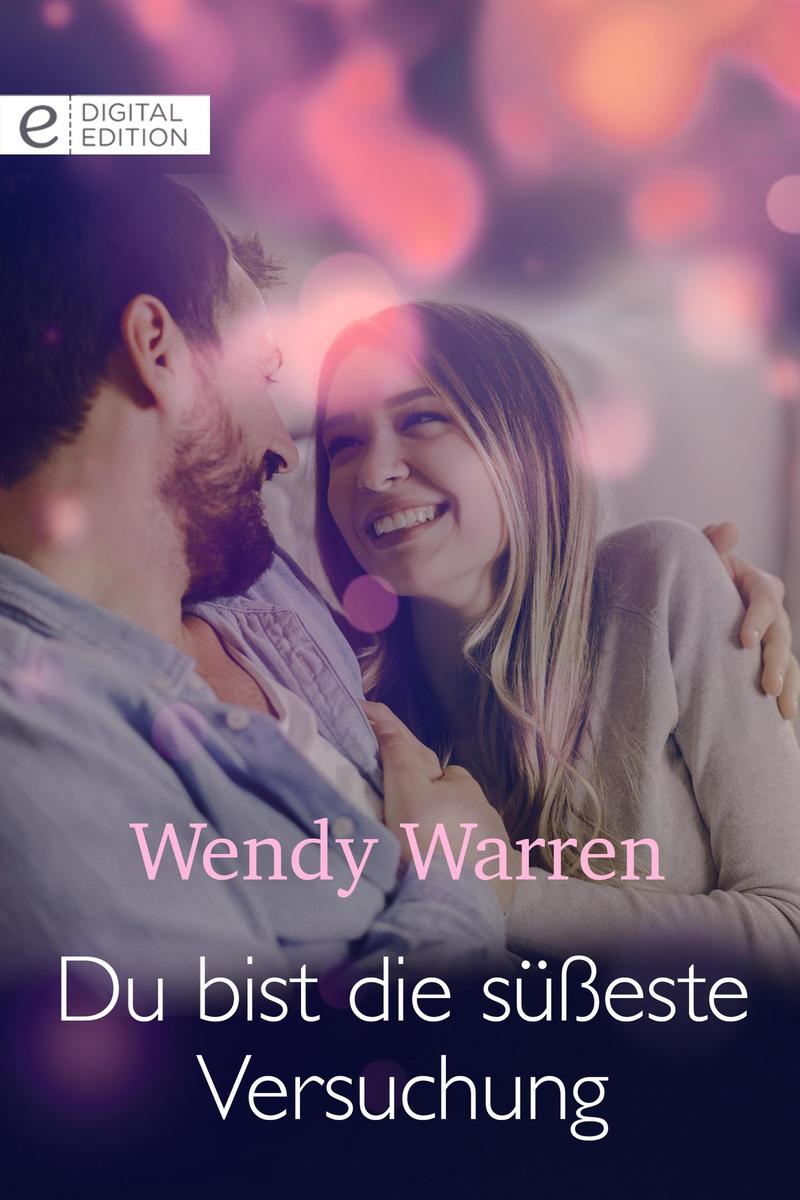 Produktbild: Du bist die süßeste Versuchung | Wendy Warren