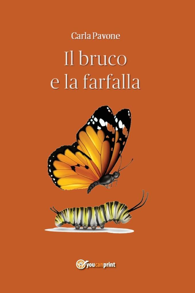 Produktbild: Il bruco e la farfalla | Carla Pavone