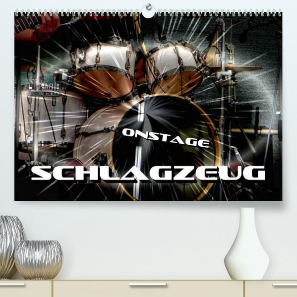 Schlagzeug onstage (Premium, hochwertiger DIN A2 Wandkalender 2022, Kunstdruck in Hochglanz) als Kalender