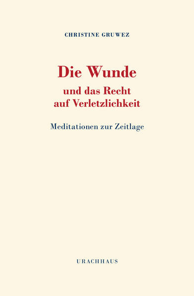 Produktbild: Die Wunde und das Recht auf Verletzlichkeit | Christine Gruwez
