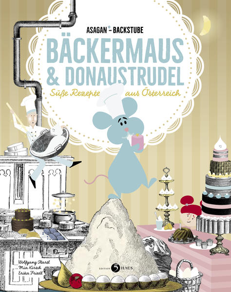 Produktbild: ASAGAN-Backstube - Bäckermaus und Donaustrudel | Wolfgang Hartl, Mia Kirsch