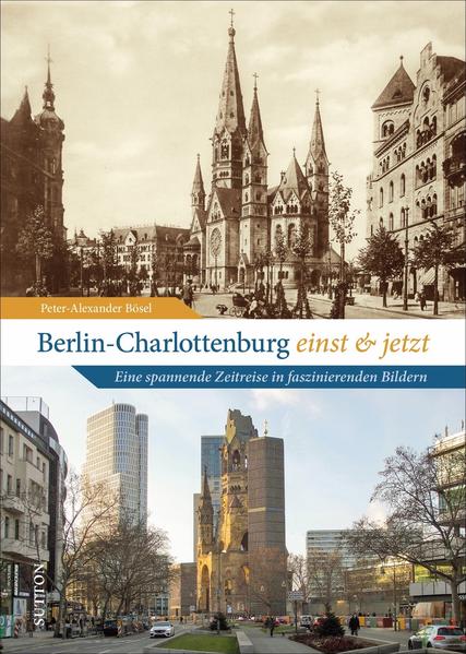 Produktbild: Berlin-Charlottenburg einst und jetzt | Peter-Alexander Bösel
