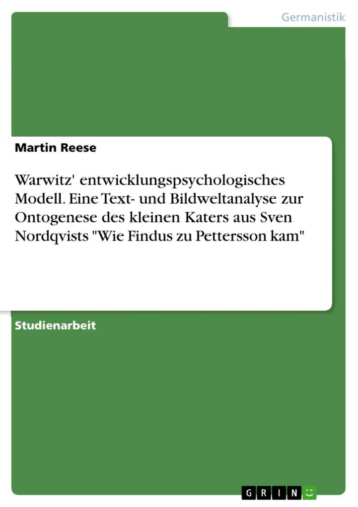 Produktbild: Warwitz' entwicklungspsychologisches Modell. Eine Text- und Bildweltanalyse zur Ontogenese des kleinen Katers aus Sven Nordqvists "Wie Findus zu Pettersson kam" | Martin Reese