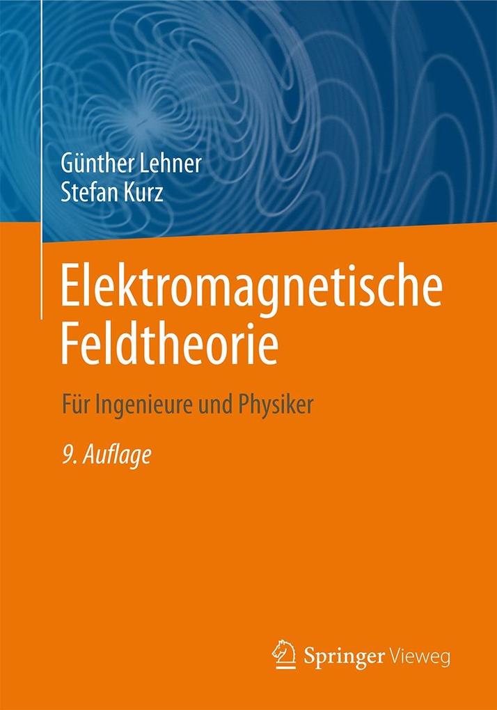 Produktbild: Elektromagnetische Feldtheorie | Günther Lehner, Stefan Kurz