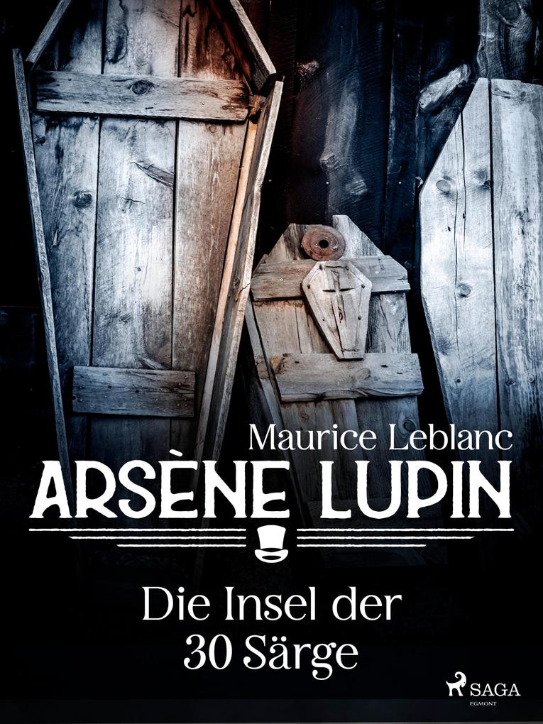 Produktbild: Arsène Lupin - Die Insel der 30 Särge | Maurice Leblanc