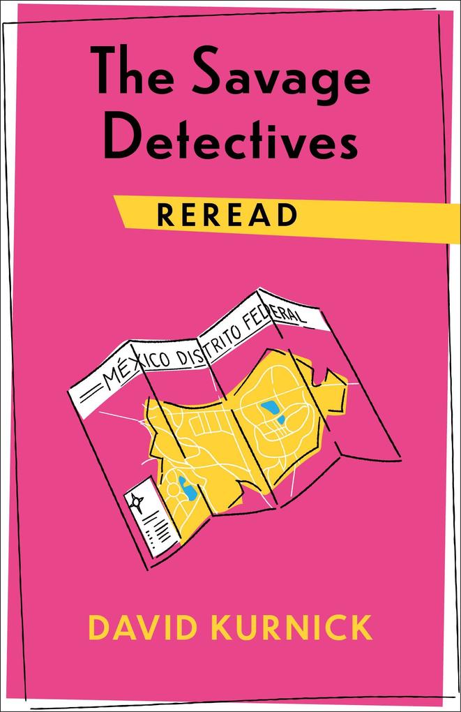 Produktbild: The Savage Detectives Reread | David Kurnick