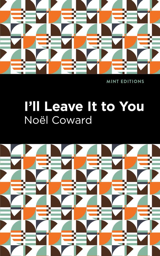 Produktbild: I'll Leave It to You | Noël Coward