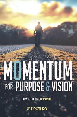 Produktbild: Momentum for Purpose and Vision | Jp Prothro