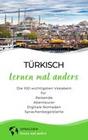Türkisch lernen mal anders - Die 100 wichtigsten Vokabeln