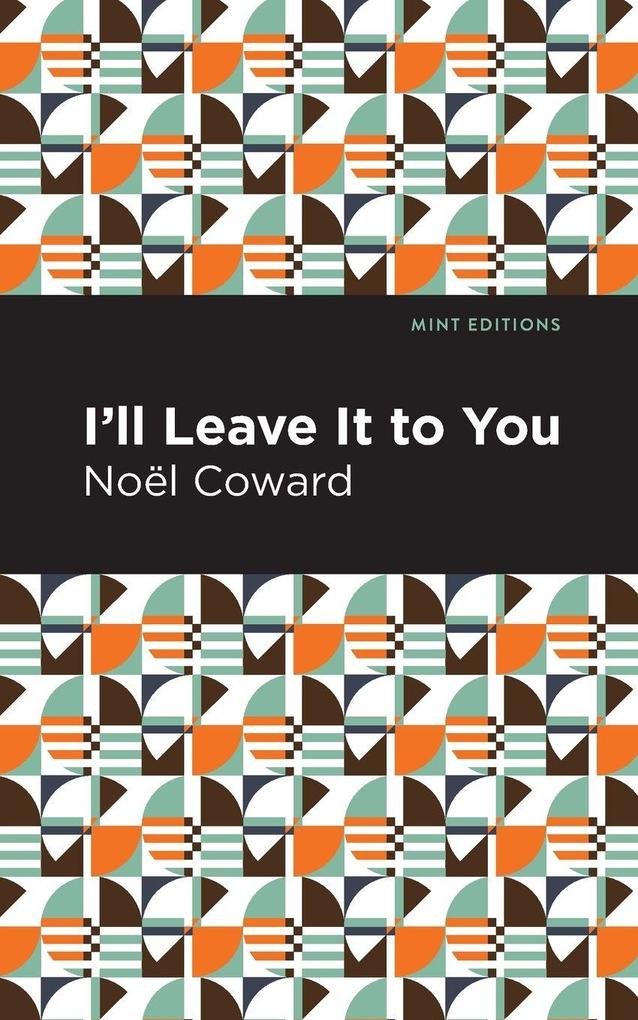 Produktbild: I'll Leave It to You | Noël Coward