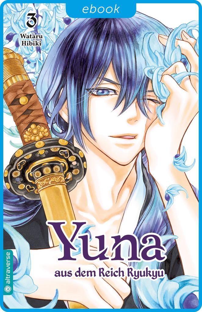 Produktbild: Yuna aus dem Reich Ryukyu 03 | Wataru Hibiki