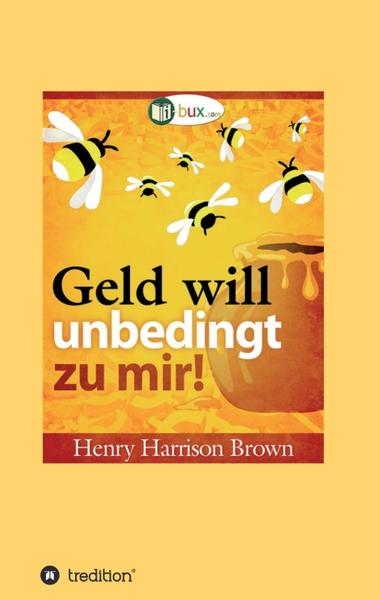 Produktbild: Geld will unbedingt zu mir! | Henry Harrison Brown