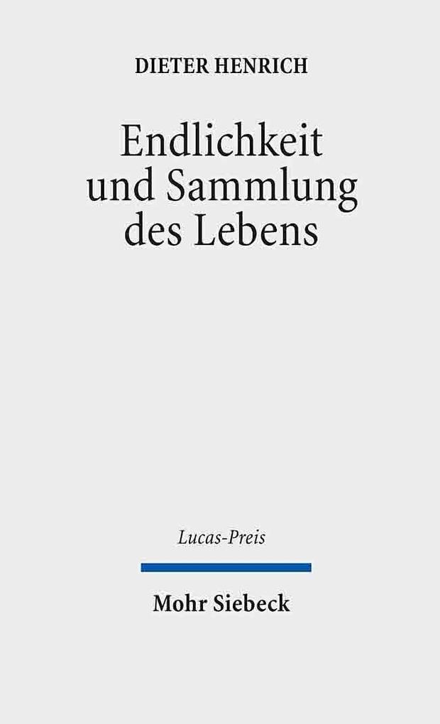 Produktbild: Endlichkeit und Sammlung des Lebens | Dieter Henrich
