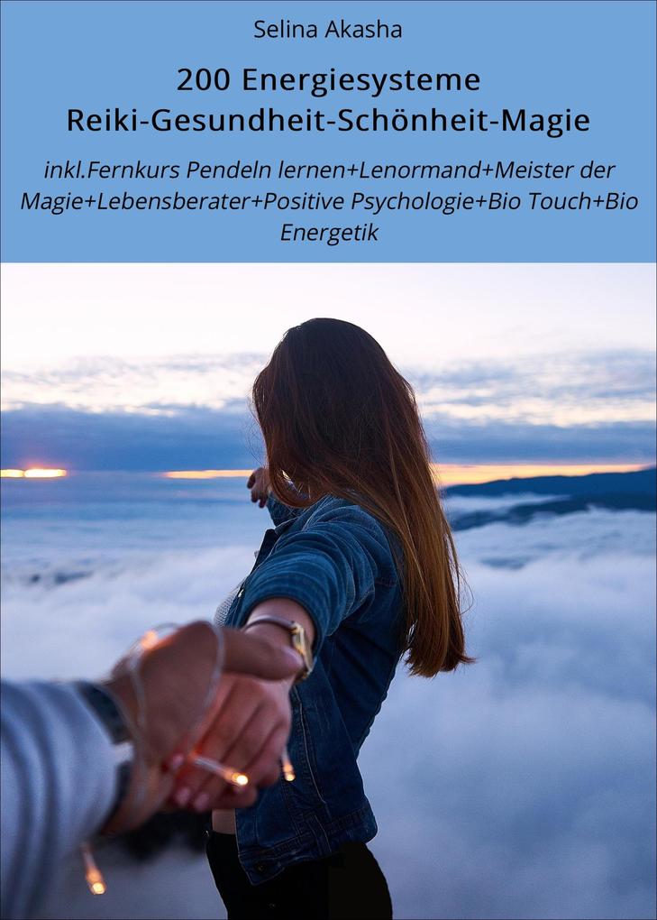 Produktbild: 200 Energiesysteme Reiki-Gesundheit-Schönheit-Magie | Selina Akasha