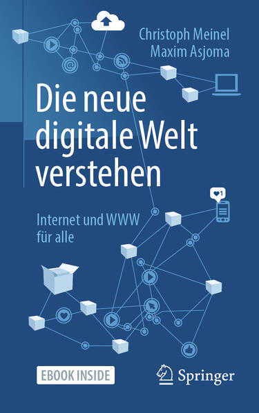 Produktbild: Die neue digitale Welt verstehen | Maxim Asjoma, Christoph Meinel