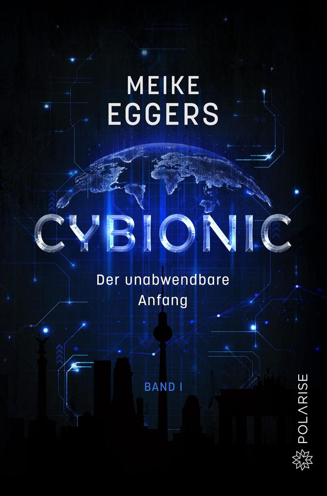 Produktbild: Cybionic - Der unabwendbare Anfang | Meike Eggers