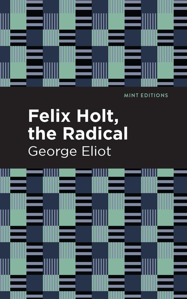 Produktbild: Felix Holt, The Radical | George Eliot