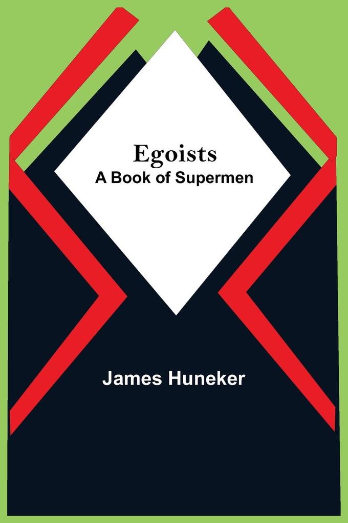 Produktbild: Egoists; A Book Of Supermen | James Huneker