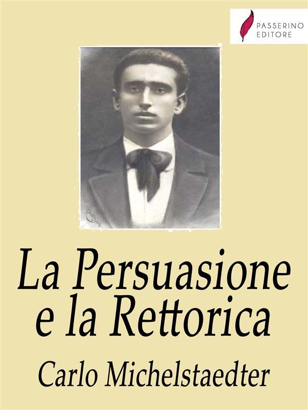 Produktbild: La Persuasione e la Rettorica | Carlo Michelstaedter