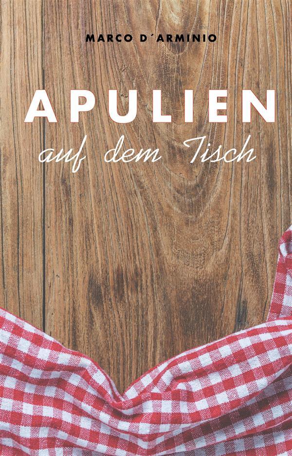 Produktbild: Apulien auf dem Tisch | Marco D'Arminio