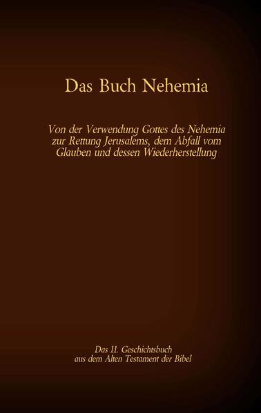 Produktbild: Das Buch Nehemia, das 11. Geschichtsbuch aus dem Alten Testament der Bibel | Martin Luther