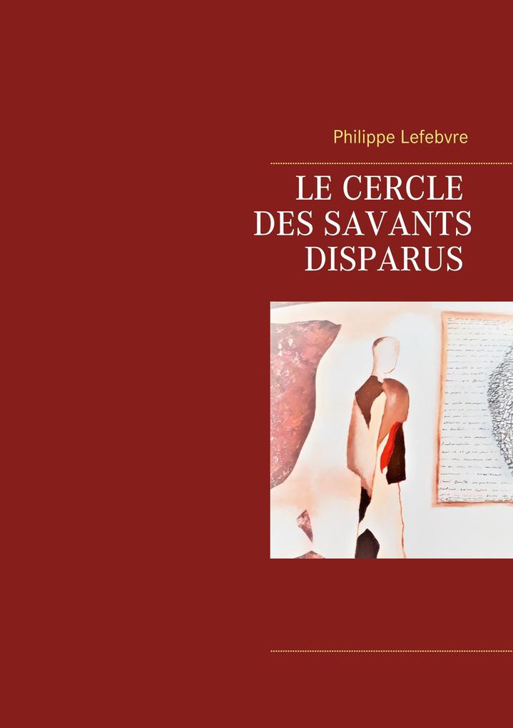 Produktbild: Le cercle des savants disparus | Philippe Lefebvre