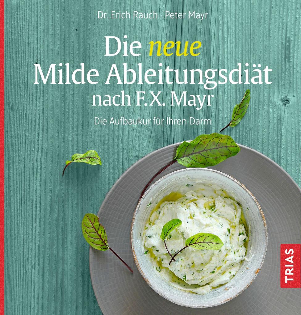 Produktbild: Die neue Milde Ableitungsdiät nach F.X. Mayr | Erich Rauch, Peter Mayr